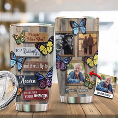 Whisper I Love You To A Butterfly - Personalized Memorial Tumbler