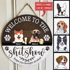 Welcome To The Shitshow Hope You Brought Alcohol Funny Sign, Gifts For Dog Lovers, Dark Brown Welcome Door Signs , Dog Mom Gifts