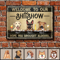 Welcome To Our Shitshow Metal Welcome Sign, Gifts For Dog Lovers, Hope You Brought Alcohol Vintage Signs